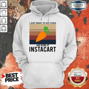 Alternative view of Good I Just Want To Eat Pizza Instacart And Work At Instacart Vintage Shirt