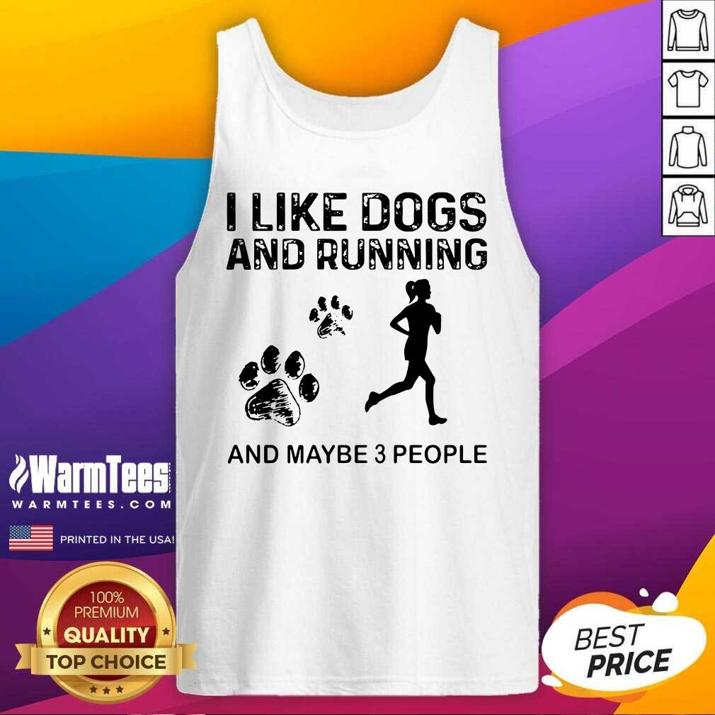 Good I Like Dogs And Running Maybe 3 People Shirt - Image 3