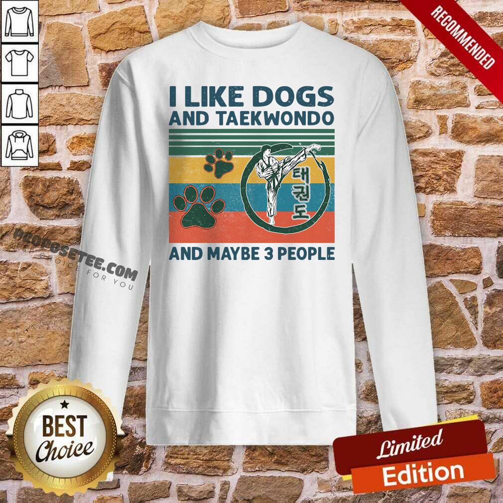 Good I Like Dogs And Taekwondo And Maybe 3 People Vintage Retro Shirt - Image 4