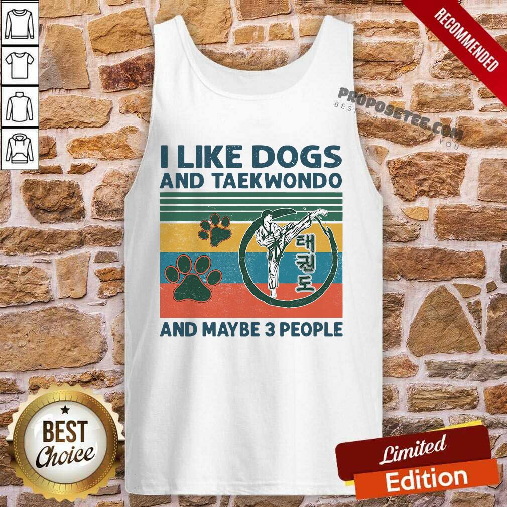 Good I Like Dogs And Taekwondo And Maybe 3 People Vintage Retro Shirt - Image 3