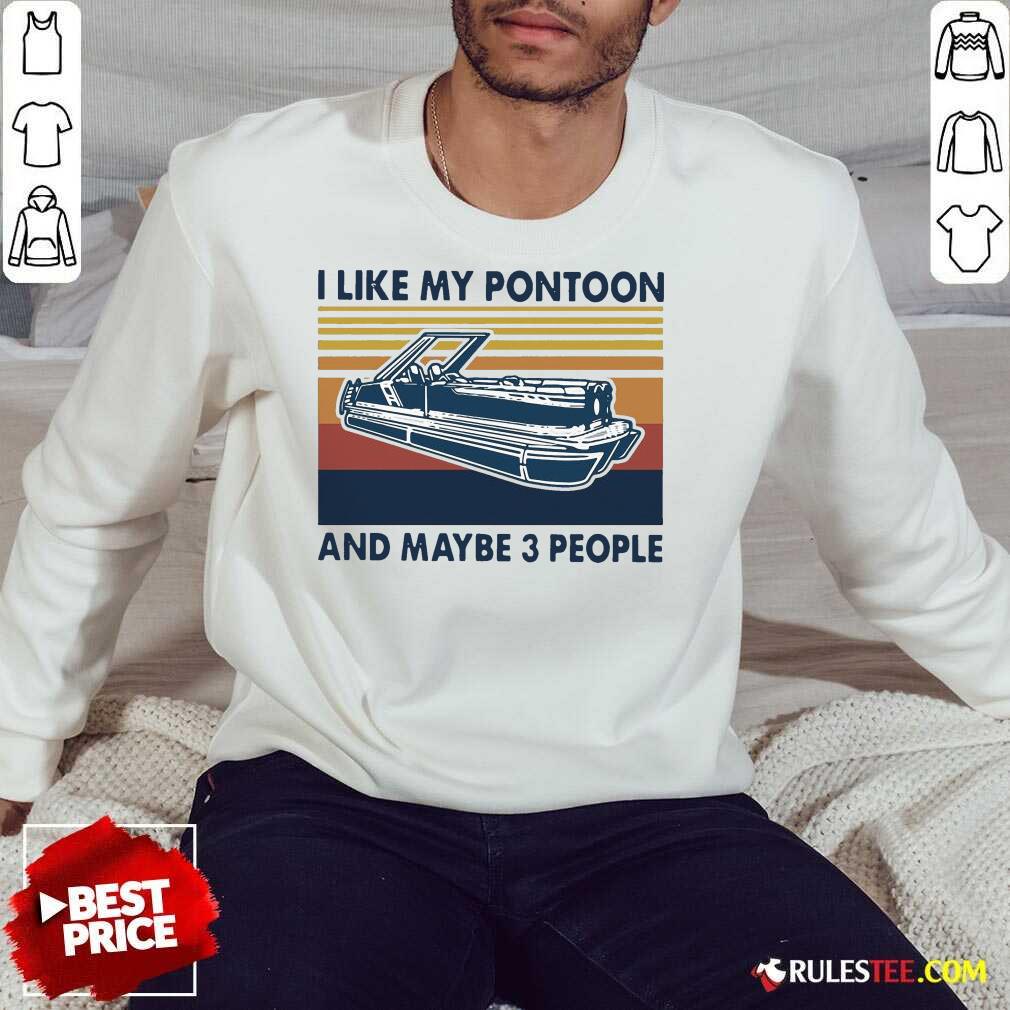 Good I Like My Pontoon And Maybe 3 People Vintage Retro Shirt - Image 5