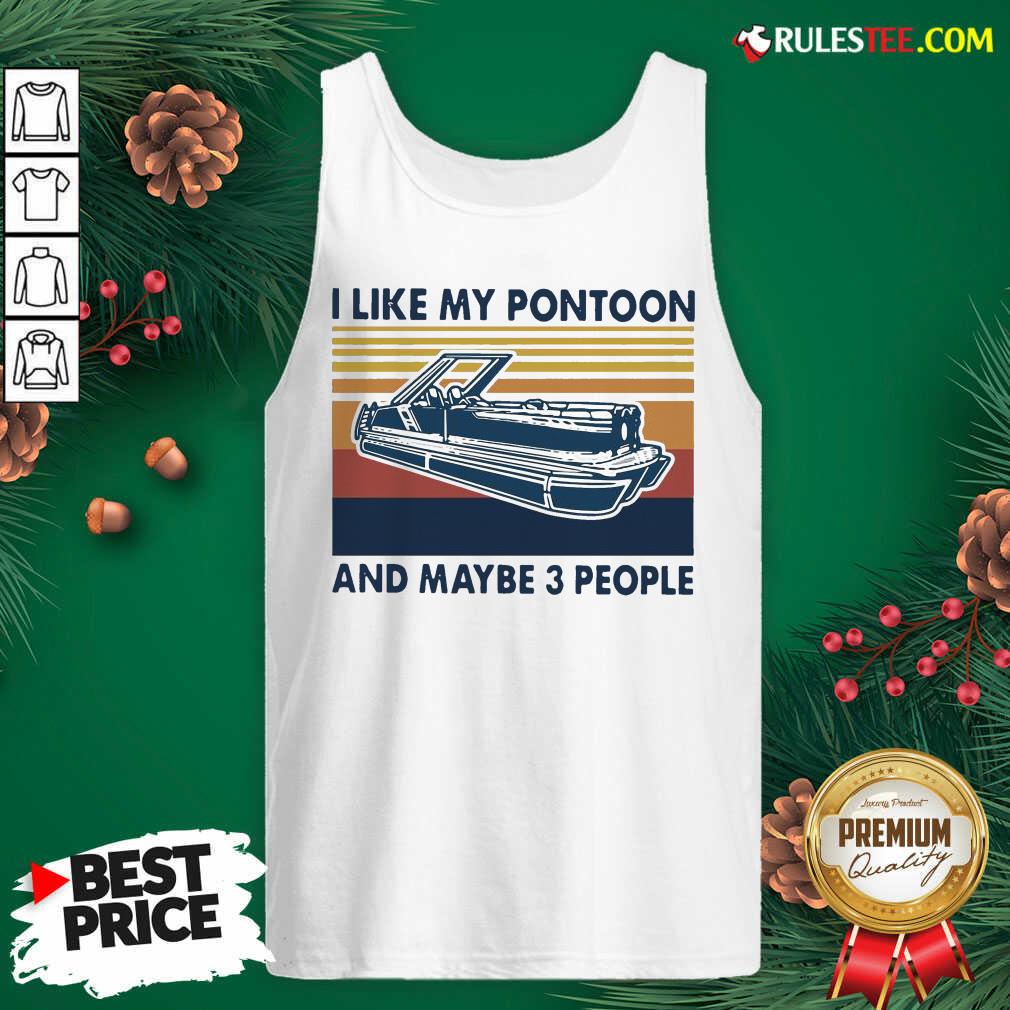 Good I Like My Pontoon And Maybe 3 People Vintage Retro Shirt - Image 4