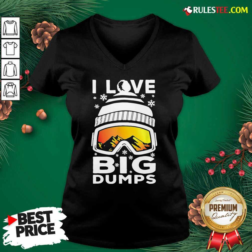 Good I Love Big Dumps Snowborading Goggles Shirt - Image 3