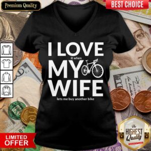 Alternative view of Good I Love My Wife Lets Me Buy Another Bike Shirt