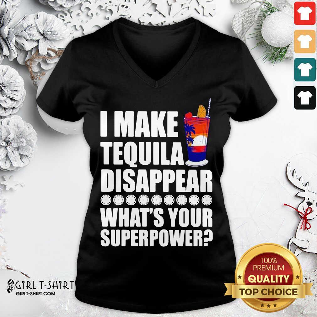 Good I Make TeQuila Disappear What’s Your Superpower Cooktail Shirt - Image 2