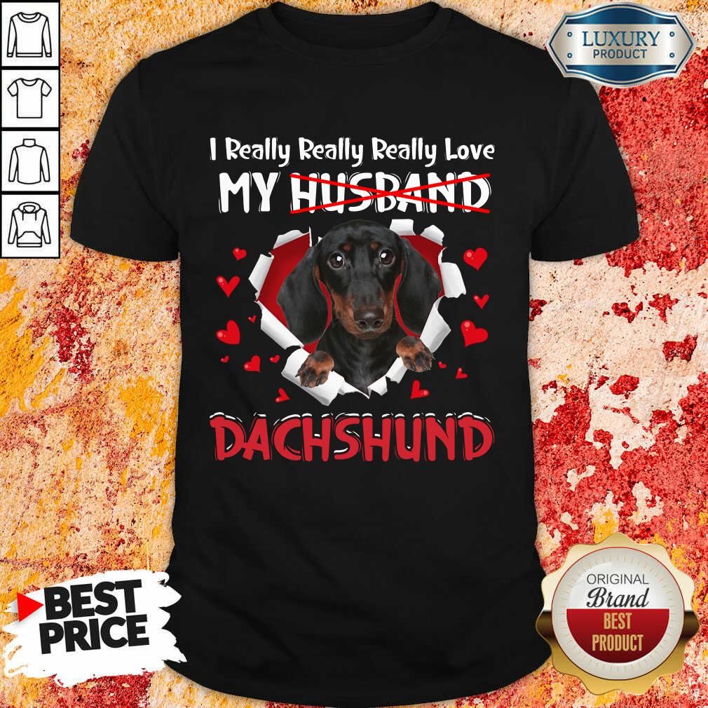 Good I Really Love My Husband Dog Dachshund Shirt