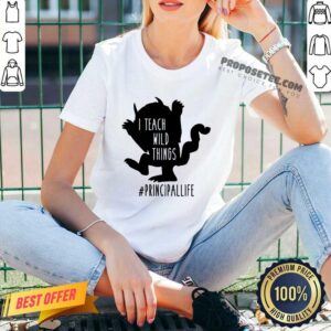 Alternative view of Good I Teach Wild Things Principallife Shirt