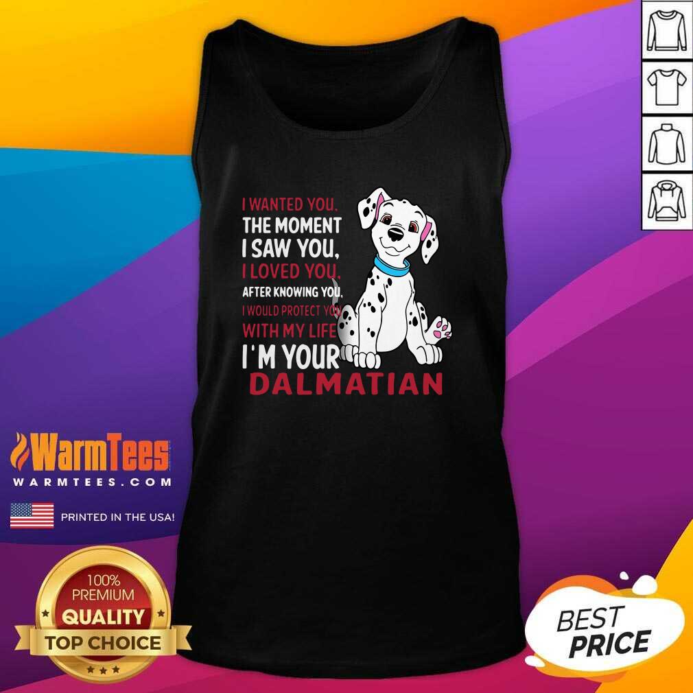 Good I Wanted You The Moment I Saw You I Loved You After Knowing Dalmatian Shirt - Image 4