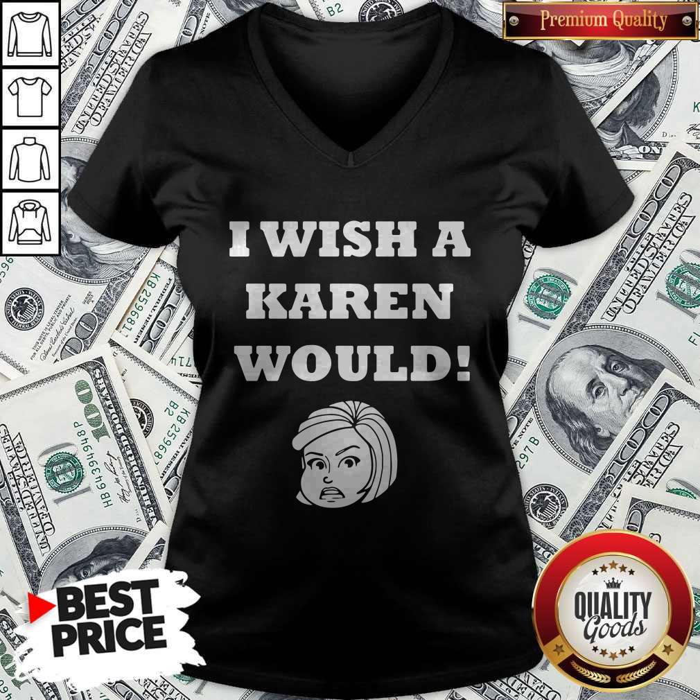 Good I Wish A Karen Would Shirt - Image 3