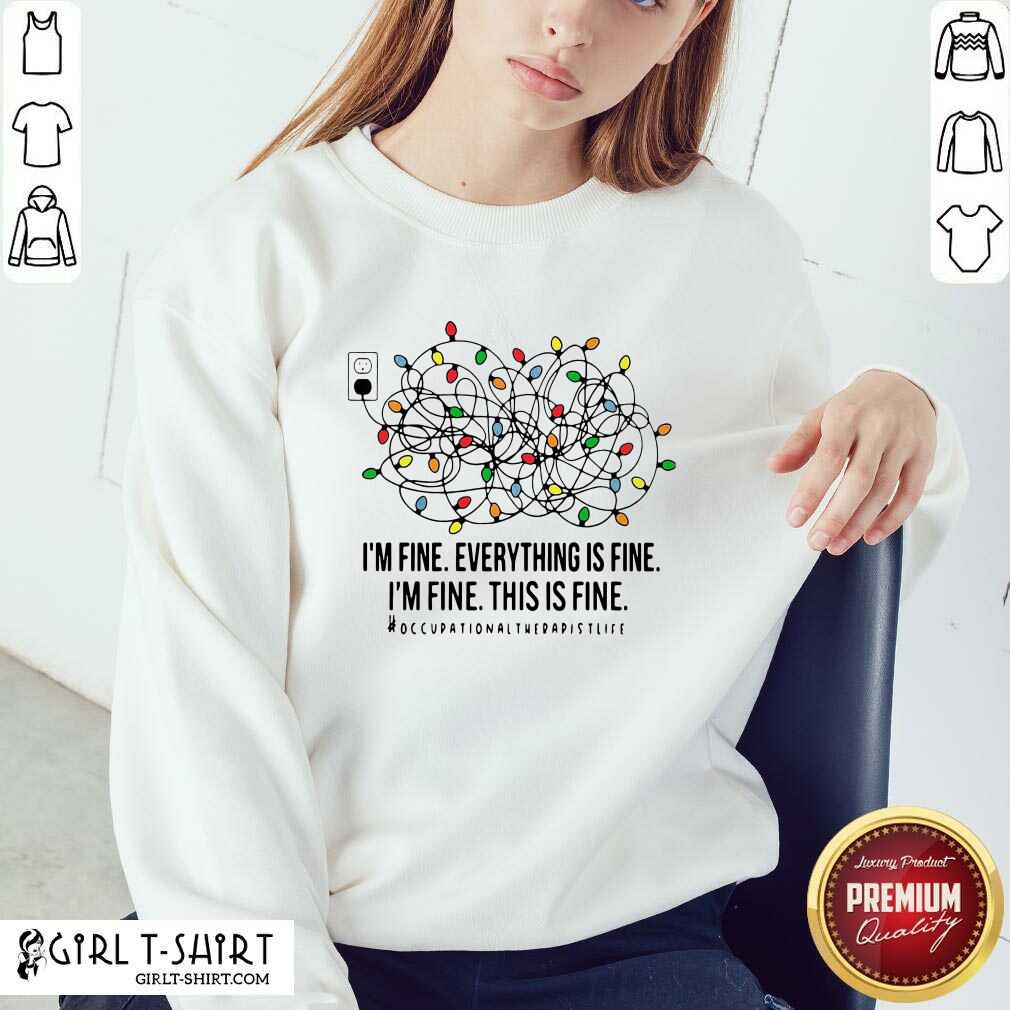 Good I’m Fine Everything Is Fine I’m Fine This Is Fine Shirt - Image 5