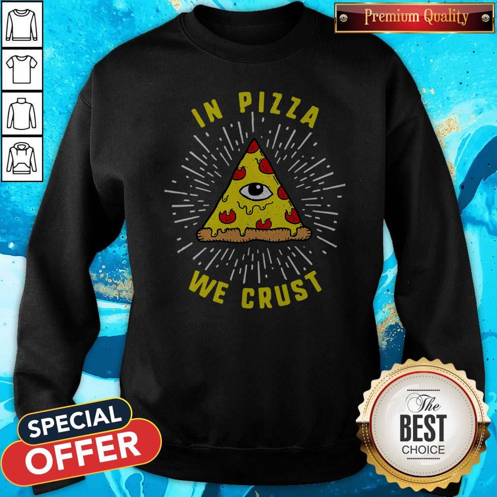 Good In Pizza We Crust Shirt - Image 5
