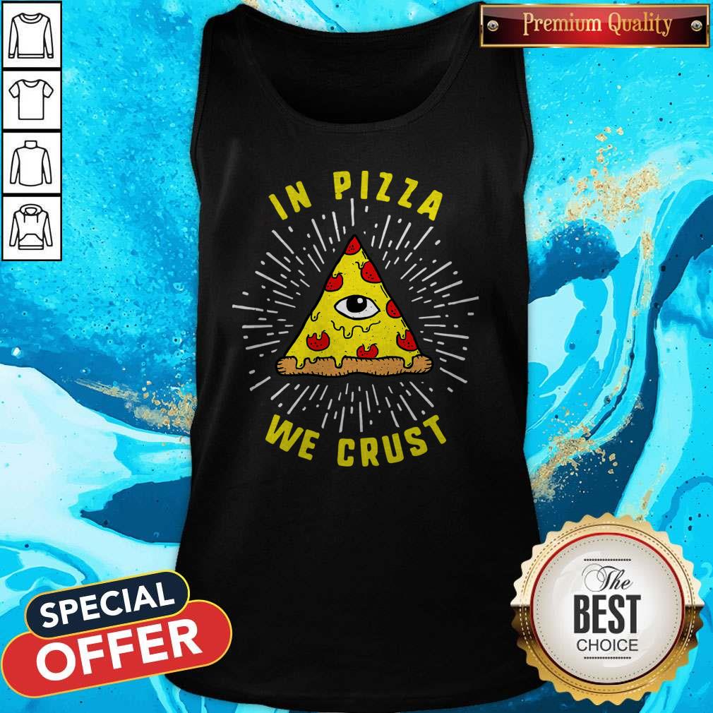 Good In Pizza We Crust Shirt - Image 4