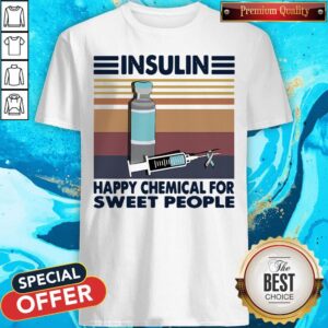 Good Insulin Happy Chemical For Sweet People Vintage Shirt