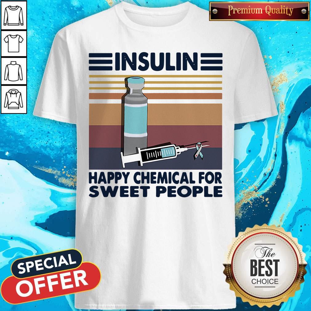 Good Insulin Happy Chemical For Sweet People Vintage Shirt