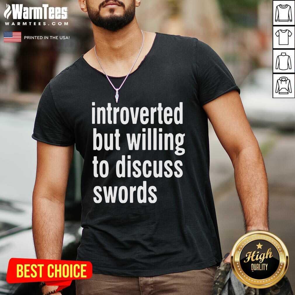 Good Introverted But Willing To Discuss Swords Shirt - Image 5