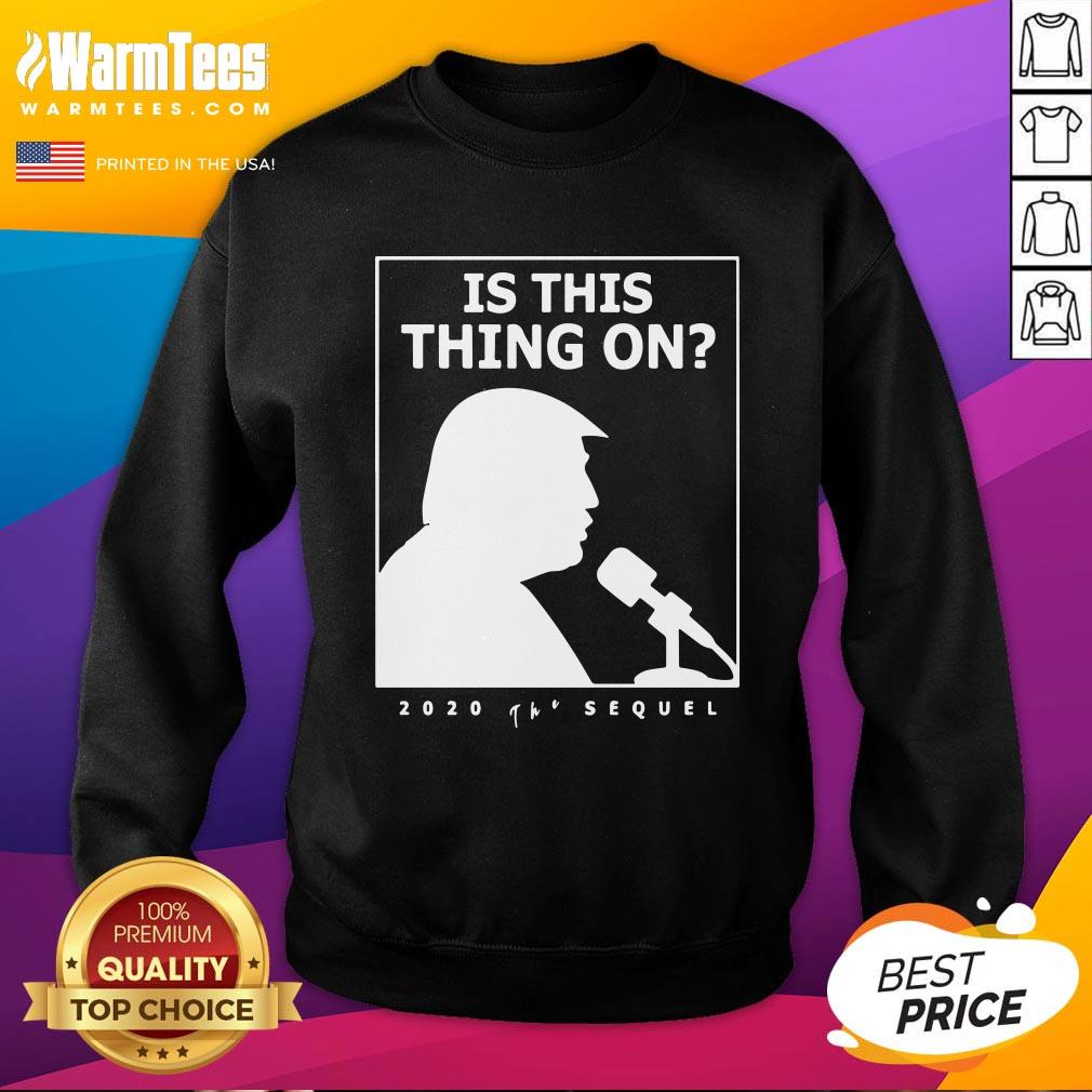 Good Is This Thing On Trump Presidential Debate 2020 Shirt - Image 4