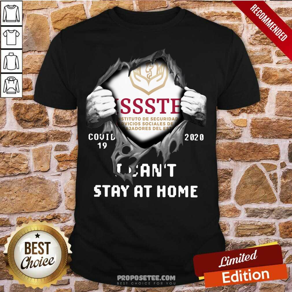 Good Issste Inside Me Covid 19 2020 I Can’t Stay At Home Shirt