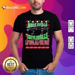 Good Jingle Swells Kettlebells Lifting All The Way Ugly Christmas Shirt