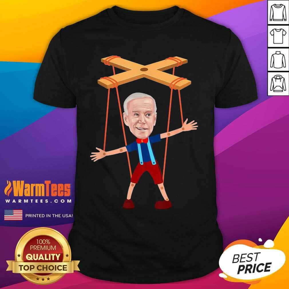 Good Joe Biden As A Puppet Positive 6 Shirt