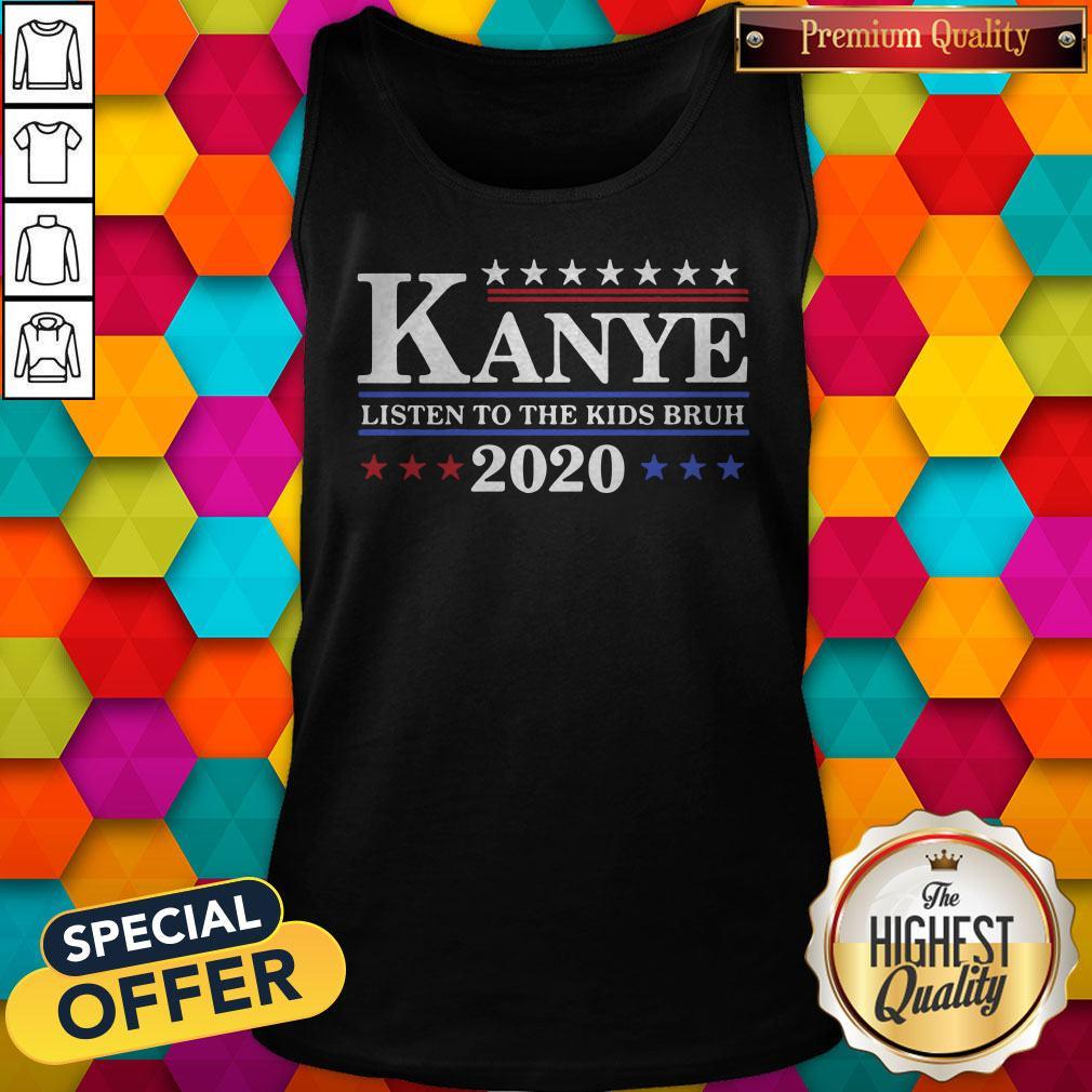 Good Kanye 2020 Listen To The Kids Bruh Shirt - Image 4