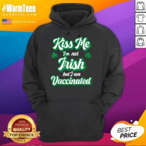 Alternative view of Good Kiss Me I’m Not Irish But I Am Vaccinated St Patrick’s Day Shirt