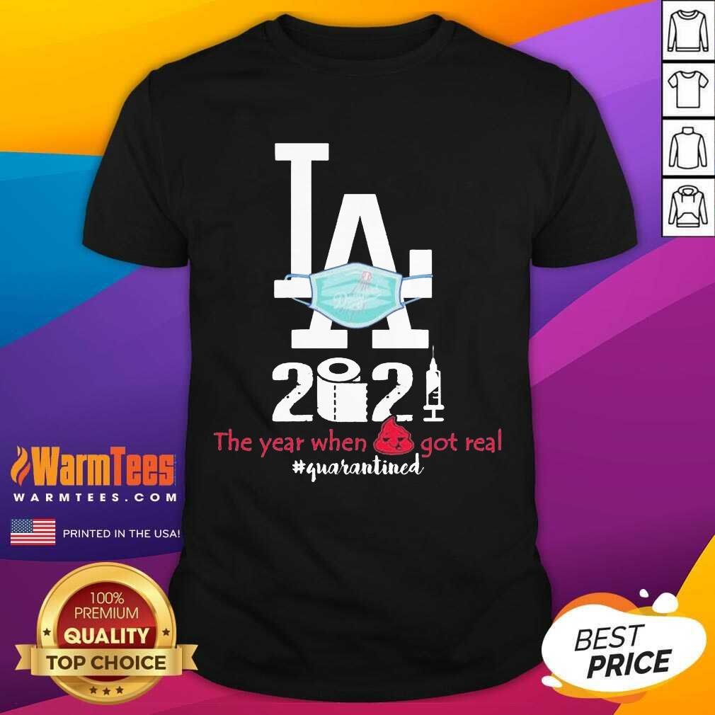 Good LA Dodgers Face Mask 2021 The Years When Shit Got Real #quarantined Shirt