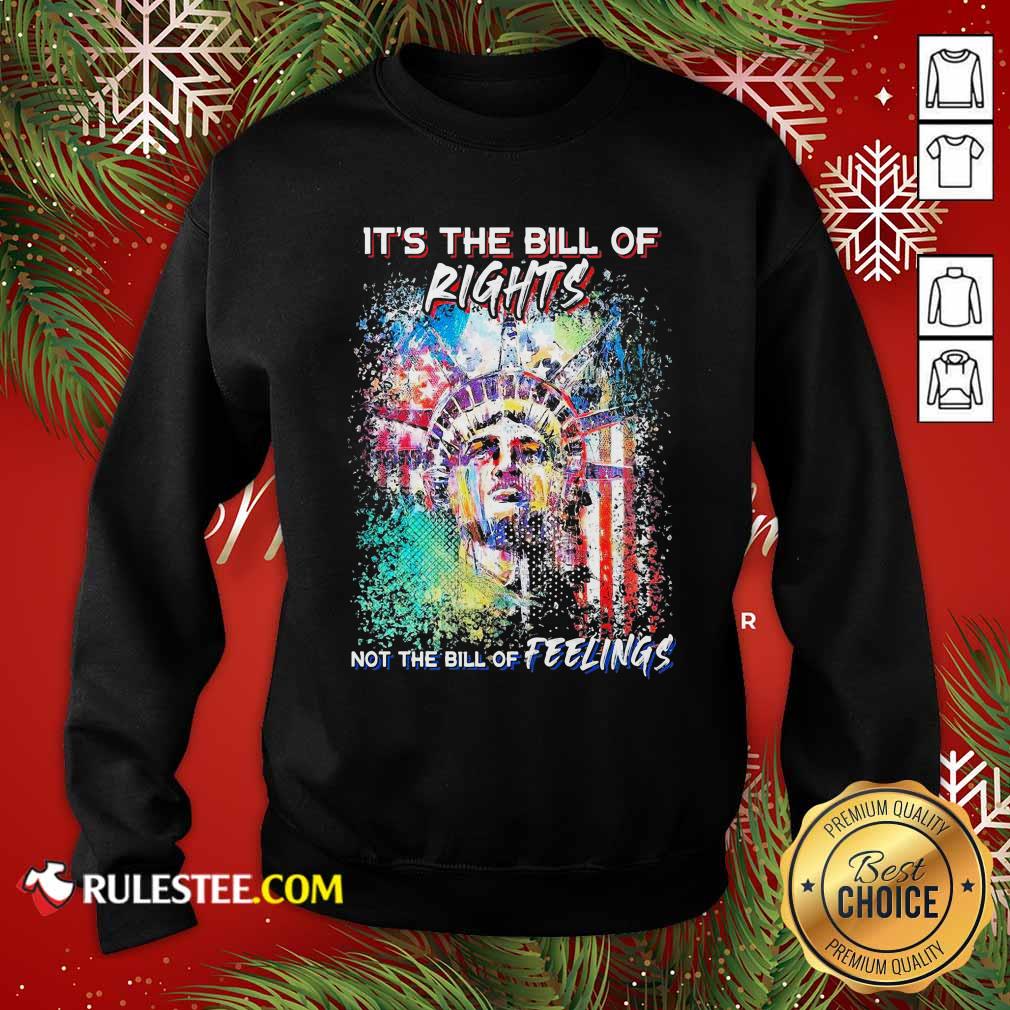 Good Liberties It’s The Bill Of Rights Not The Bill Of Feelings Shirt - Image 5