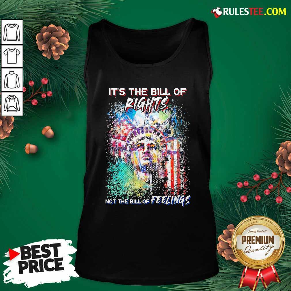Good Liberties It’s The Bill Of Rights Not The Bill Of Feelings Shirt - Image 4