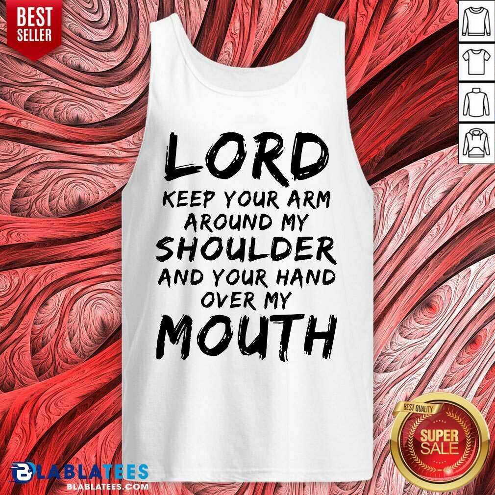 Good Lord Keep Your Arm Around My Shoulder Shirt - Image 3