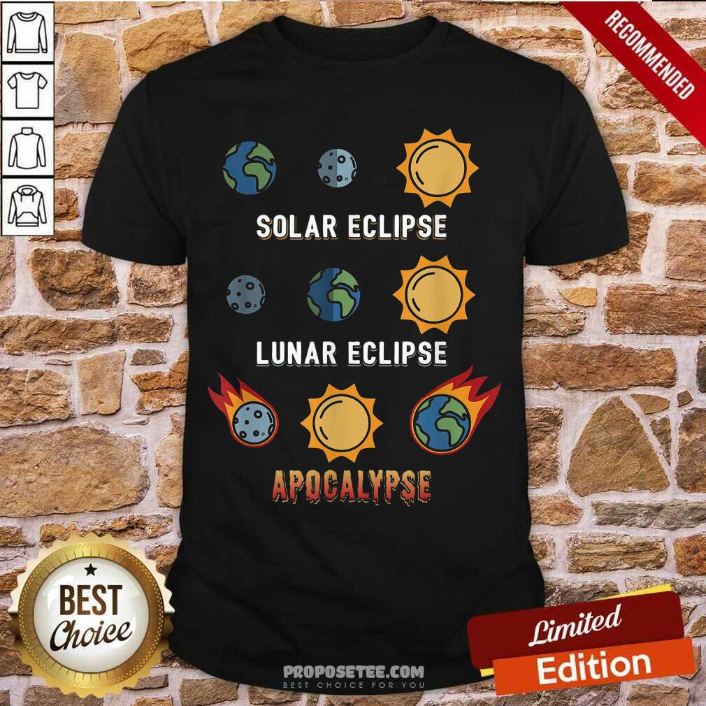 Good Lunar Eclipse Solar Eclipse Apocalypse Shirt