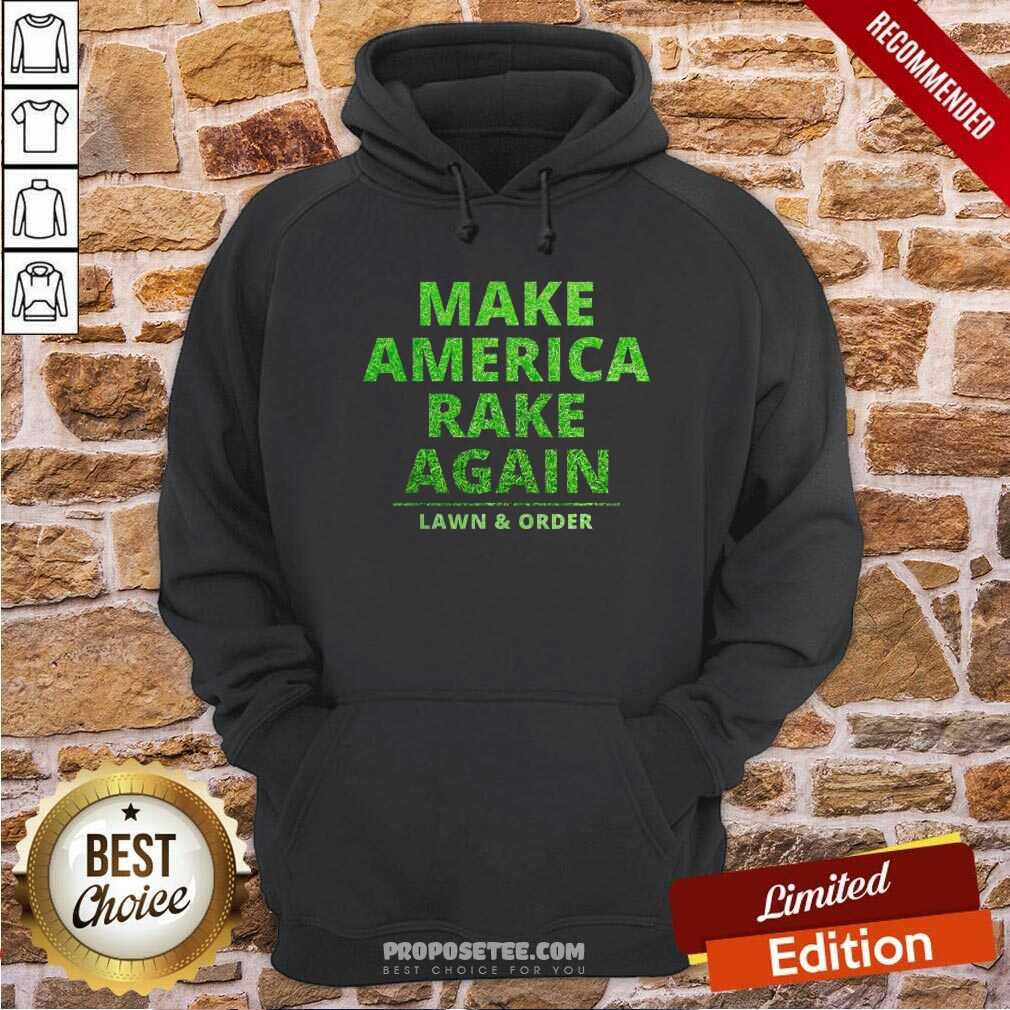Good Make America Rake Again Lawn And Order Green Shirt - Image 2