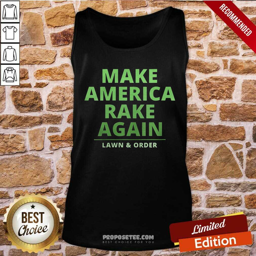 Good Make America Rake Again Lawn And Order Trump Shirt - Image 4