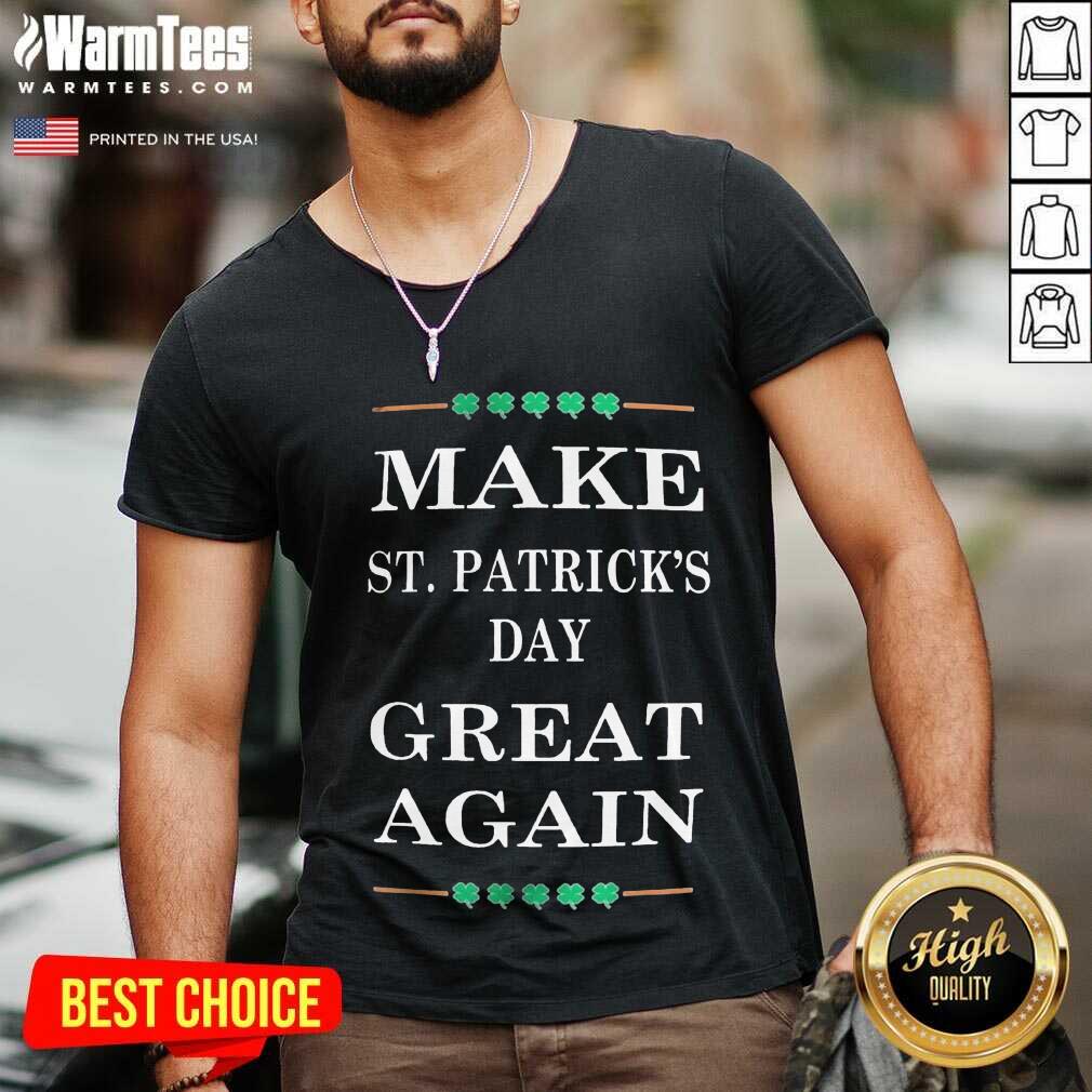 Good Make St Patricks Day Great Again 2 Shirt - Image 5