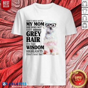 Good Maltese My Mom Grey Hair Wisdom Highlights American Flag Shirt