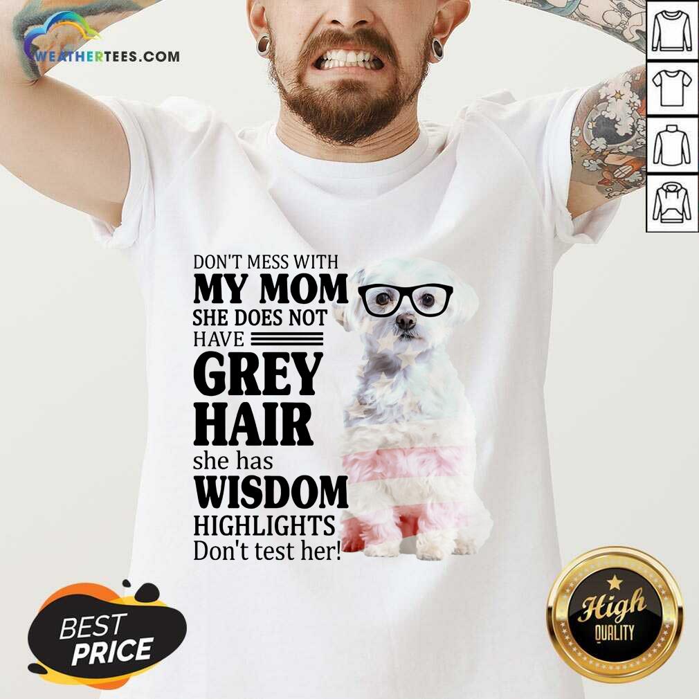 Good Maltese My Mom Grey Hair Wisdom Highlights American Flag Shirt - Image 3