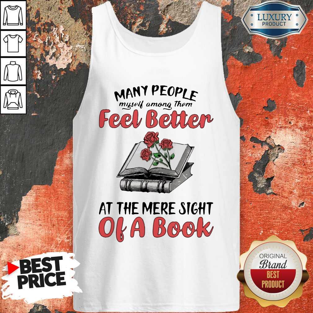 Good Many People Myself Among Them Feel Better At The Mere Sight Of A Book Shirt - Image 3