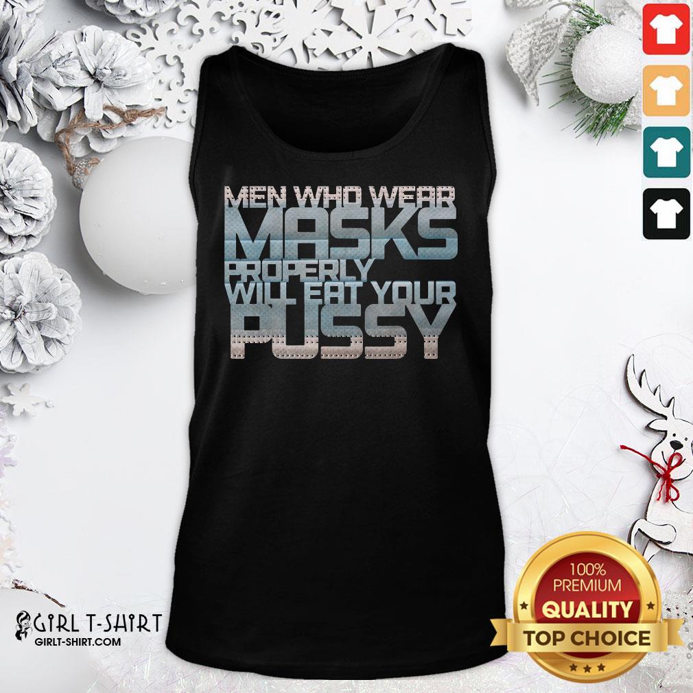 Good Men Who Wear Masks Properly Will Eat Your Pussy Shirt - Image 3
