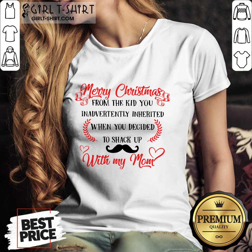Good Merry Christmas When You Decided To Shack Up With My Mom Shirt - Image 2