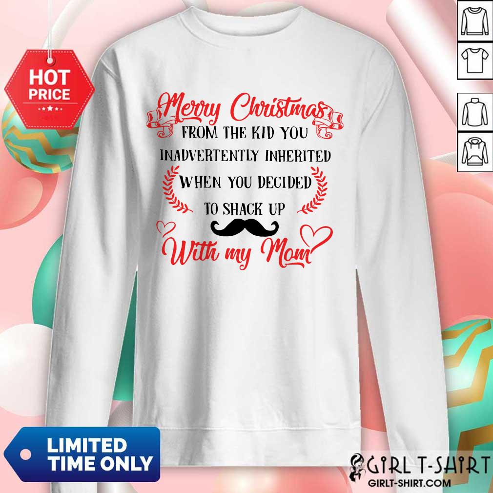 Good Merry Christmas When You Decided To Shack Up With My Mom Shirt - Image 4