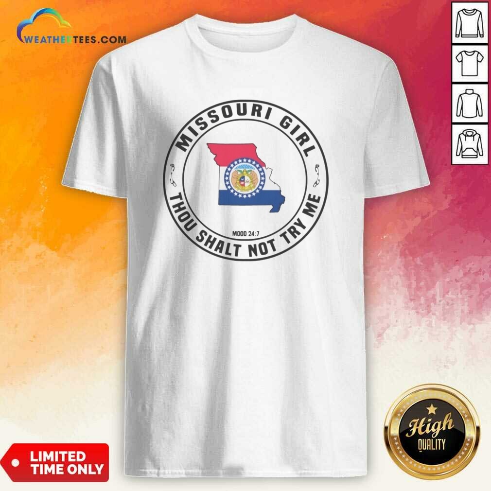 Good Missouri Girl Thou Shalt Not Try Me Mood 24 7 State Pride Shirt
