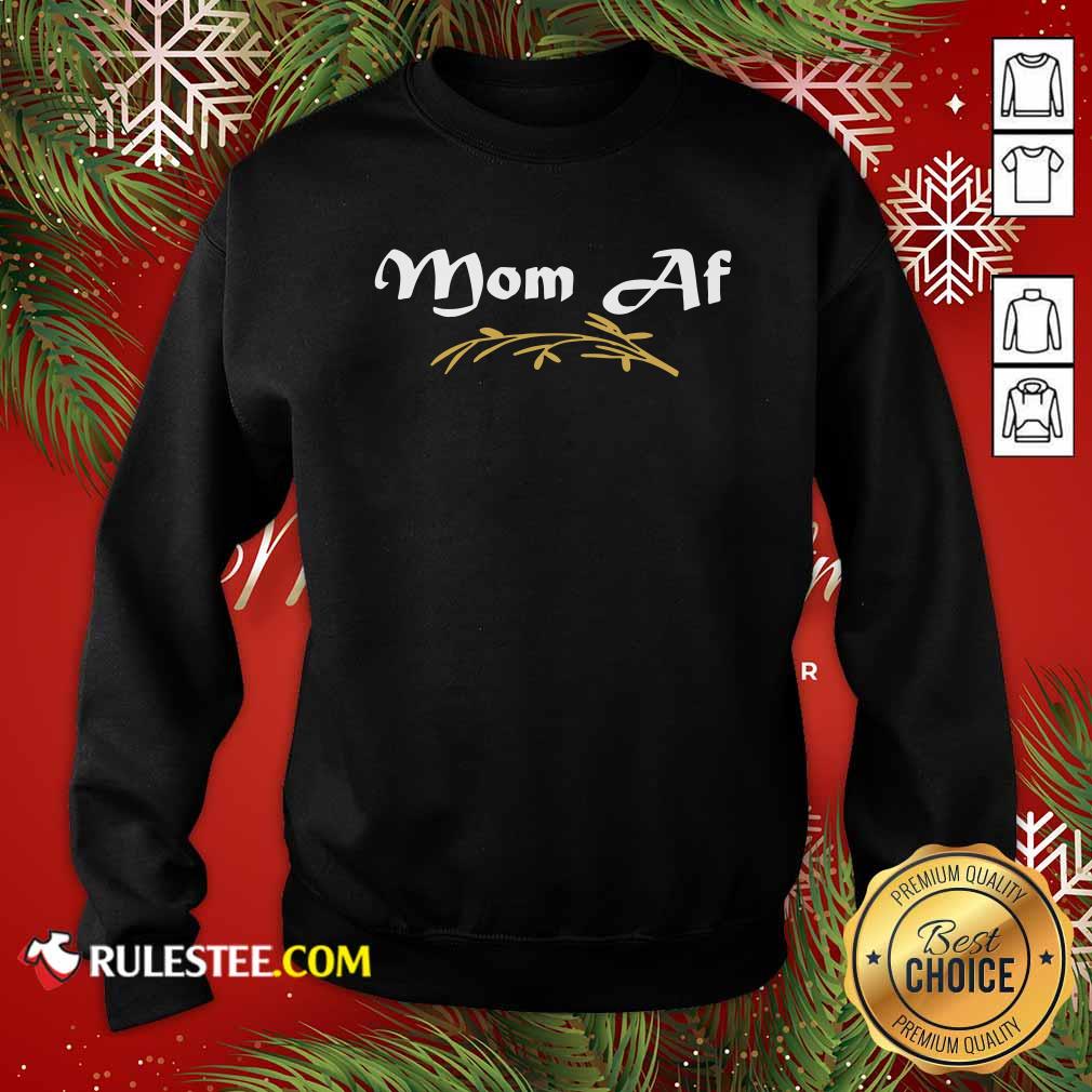 Good MOM AF Mother Momlife Parent Trendy Shirt - Image 5