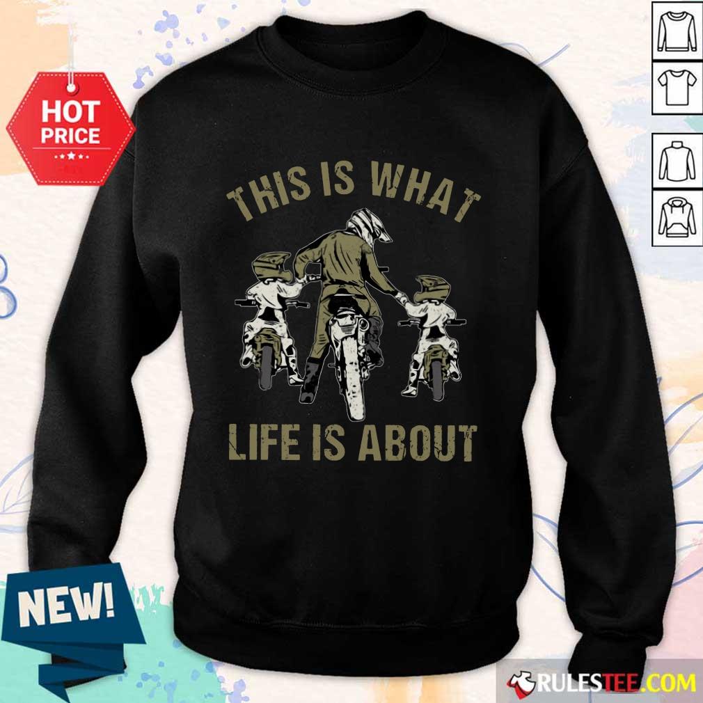 Good Motocross Father And Sons This Is What Life Is About Shirt - Image 5