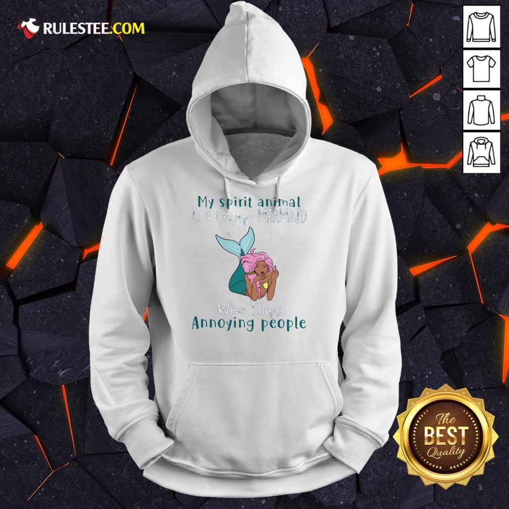 Good My Spirit Animal Is A Grumpy Mermaid Who Slaps Annoying People Shirt - Image 4