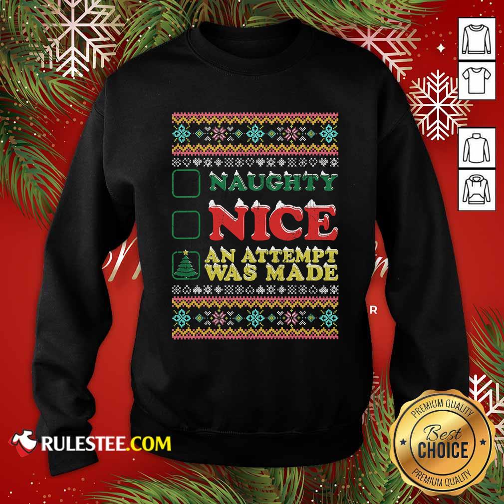 Good Naughty Nice An Attempt Was Made Merry Christmas Shirt - Image 5