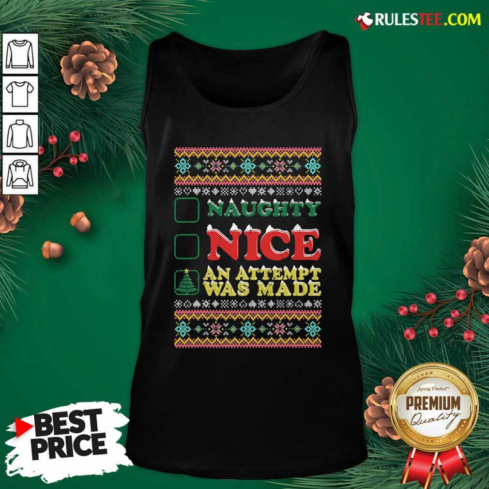Good Naughty Nice An Attempt Was Made Merry Christmas Shirt - Image 4