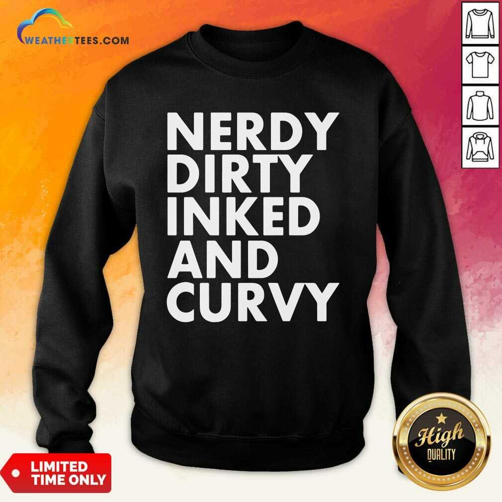 Good Nerdy Dirty Inked And Curvy Shirt - Image 3