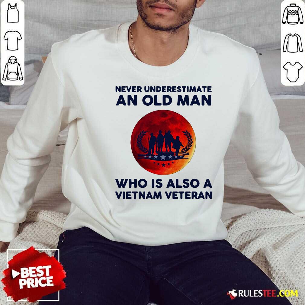 Good Never Underestimate An Old Man Who Is Also A Vietnam Veteran Moon Blood Shirt - Image 2