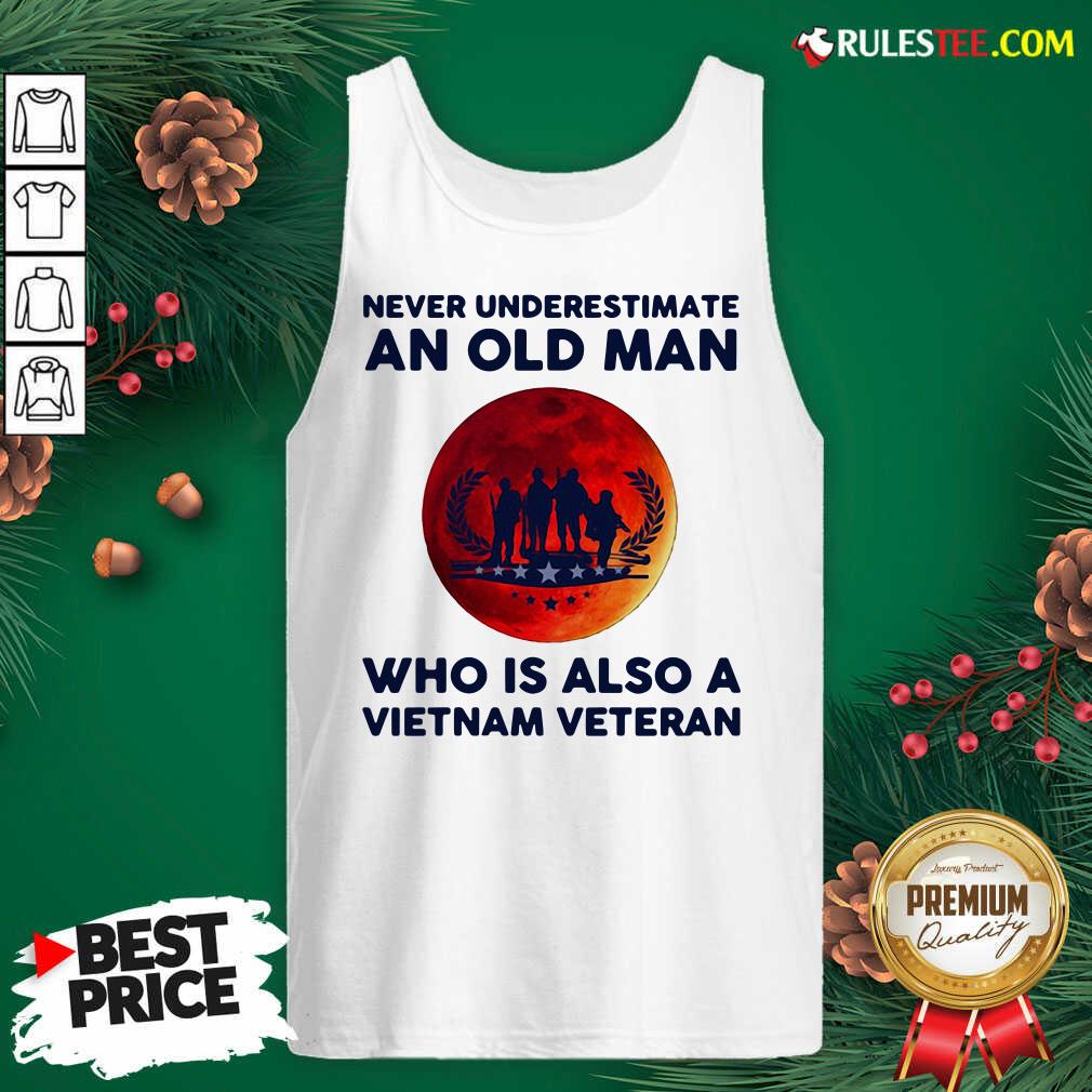 Good Never Underestimate An Old Man Who Is Also A Vietnam Veteran Moon Blood Shirt - Image 5