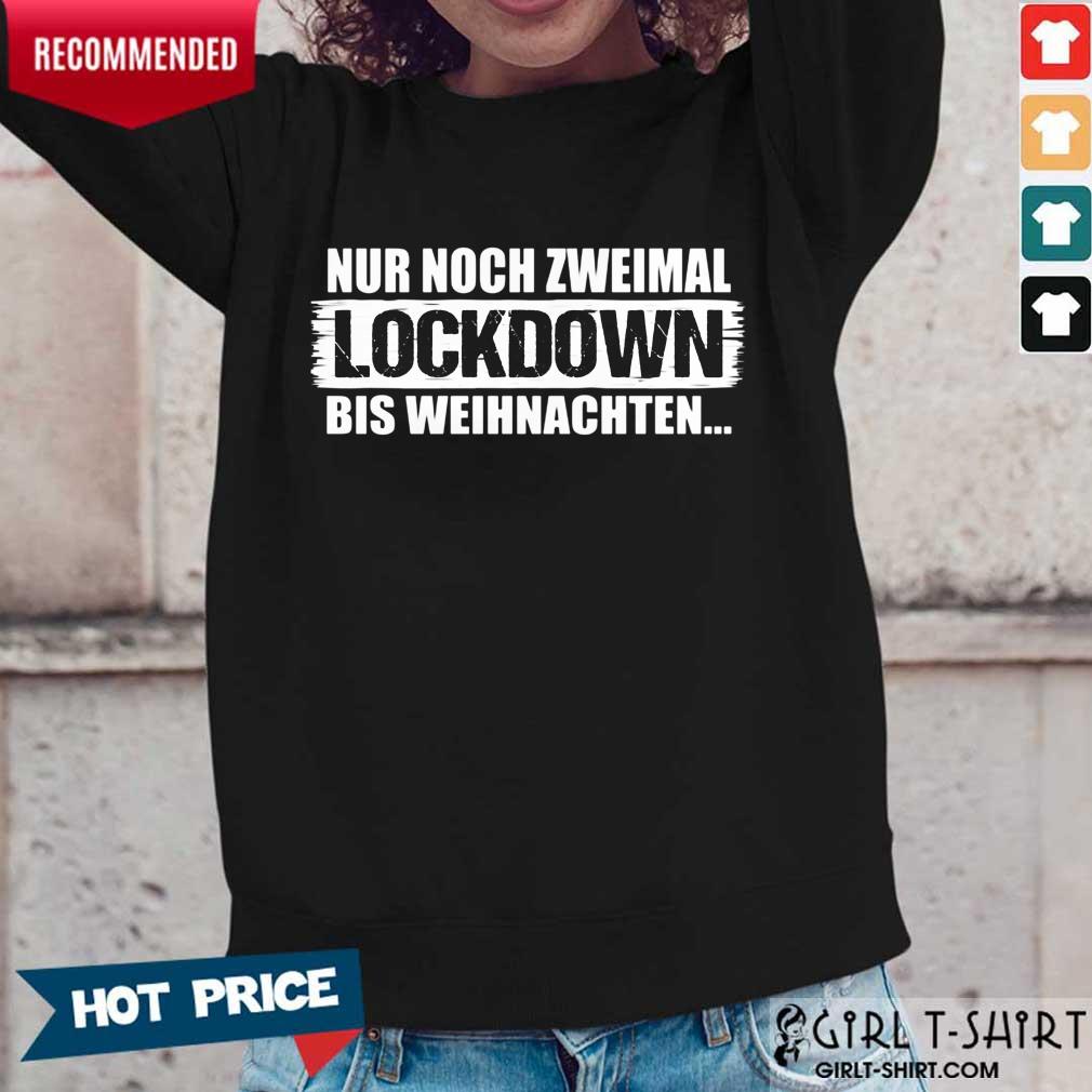 Good Nur Noch Zweimal Lockdown Bis Weihnachten Shirt - Image 5