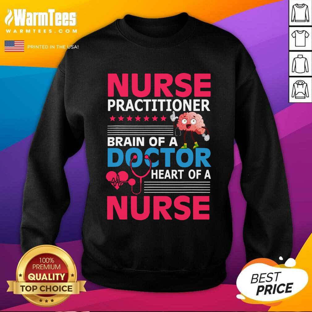 Good Nurse Practitioner Brain Of Doctor Heart Bain Shirt - Image 3